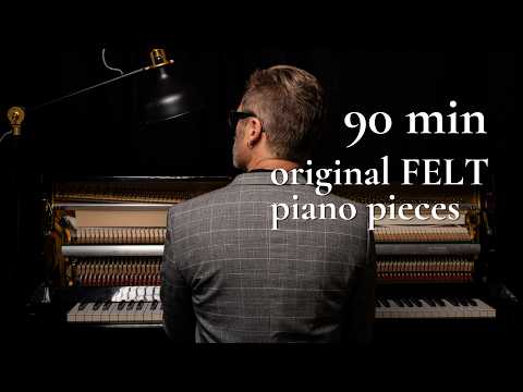 Felt Piano for the Days That Ask Too Much | 90 Minutes of Neoclassical Piano